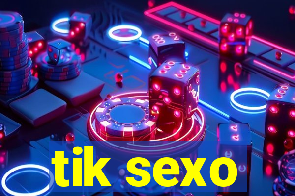 tik sexo